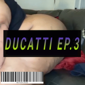 Ducatti Ep. 3 (2 for 1)